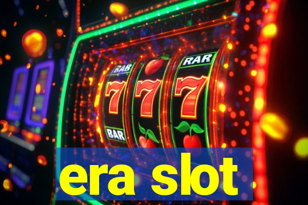 era slot