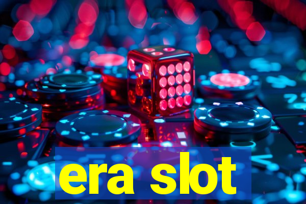 era slot