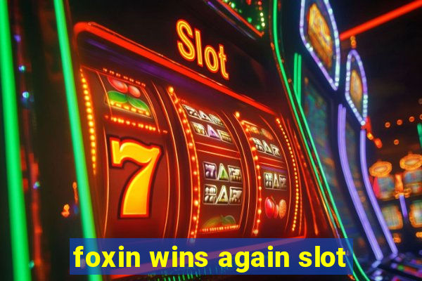 foxin wins again slot