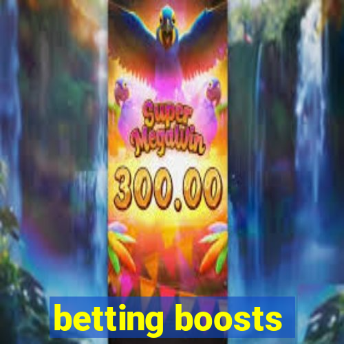 betting boosts