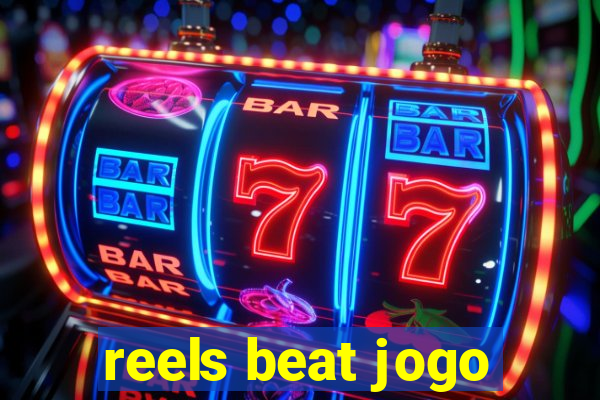 reels beat jogo