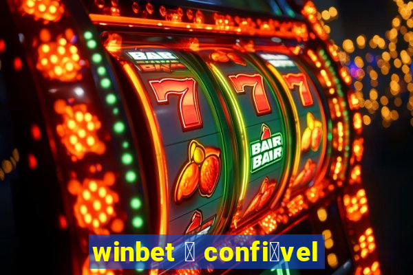 winbet 茅 confi谩vel