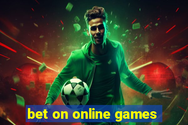 bet on online games