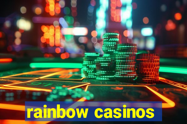 rainbow casinos