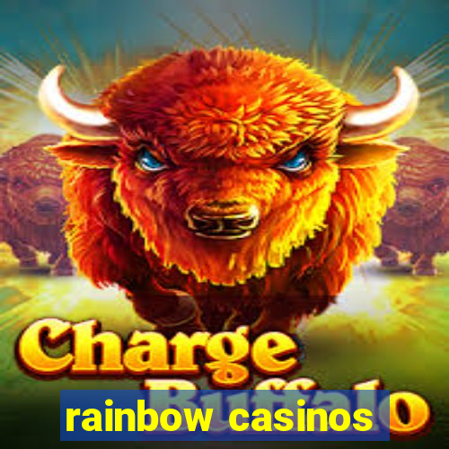 rainbow casinos