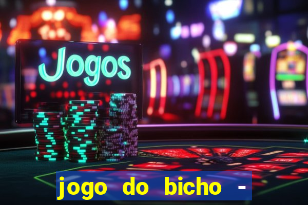 jogo do bicho - grátis online