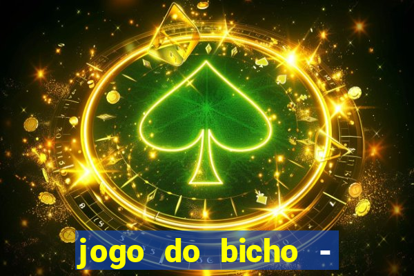 jogo do bicho - grátis online