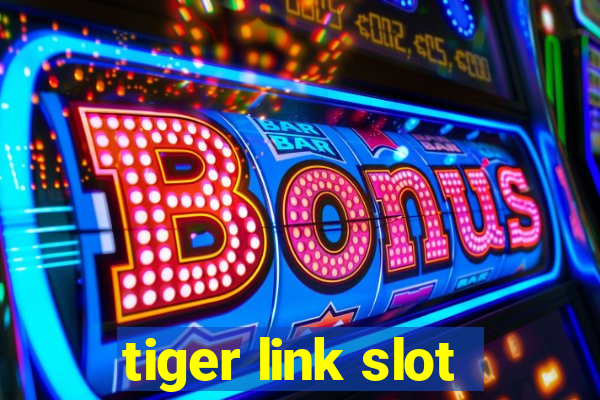 tiger link slot