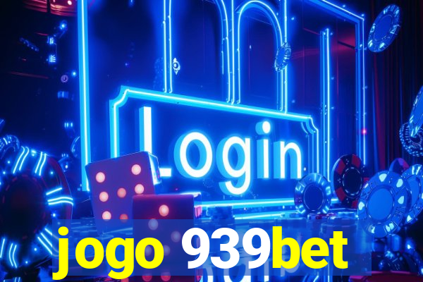 jogo 939bet