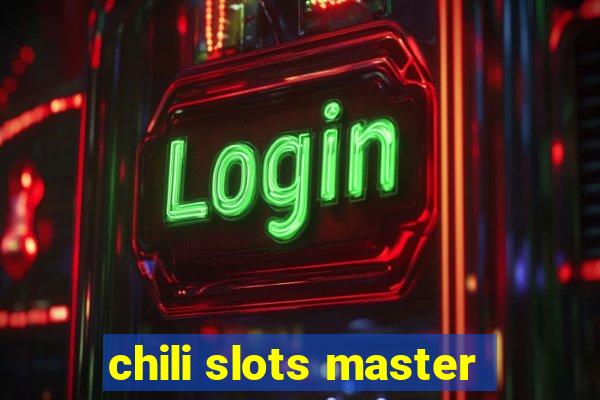 chili slots master