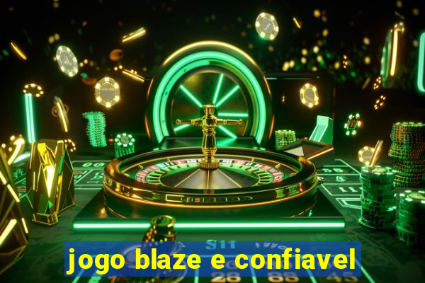 jogo blaze e confiavel