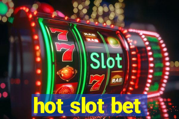 hot slot bet