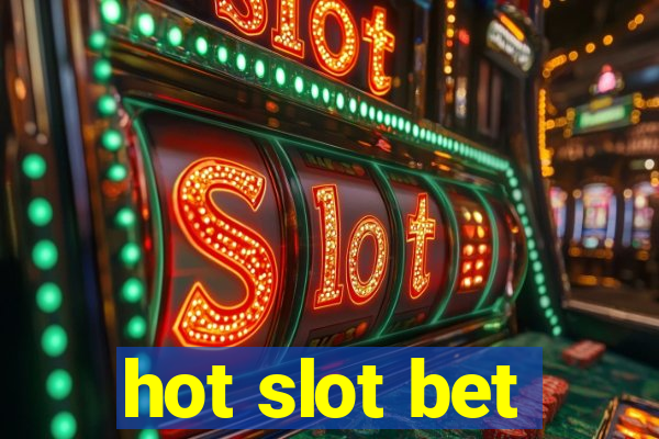 hot slot bet