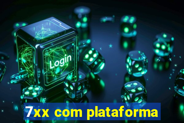 7xx com plataforma