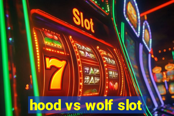 hood vs wolf slot