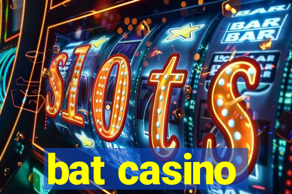 bat casino