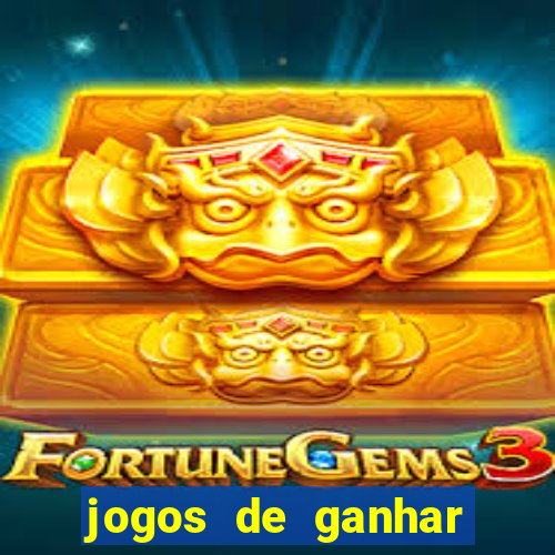 jogos de ganhar dinheiro de verdade cassino