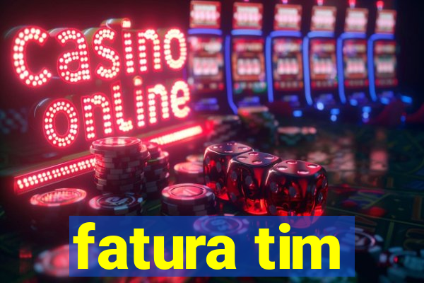 fatura tim