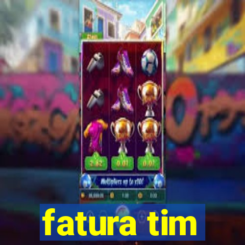 fatura tim