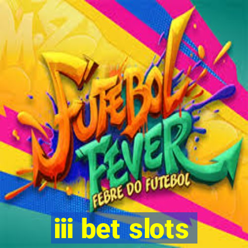 iii bet slots