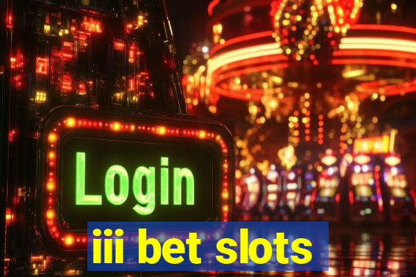 iii bet slots