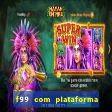 f99 com plataforma de jogos