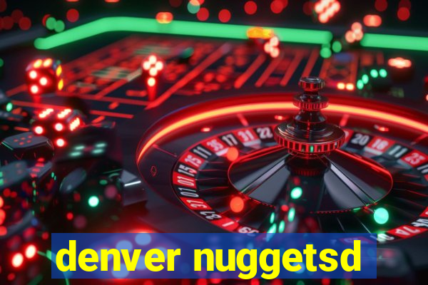 denver nuggetsd