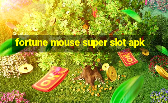 fortune mouse super slot apk