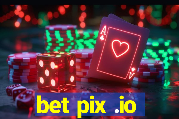 bet pix .io