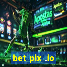 bet pix .io