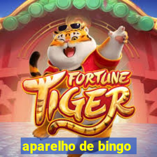 aparelho de bingo