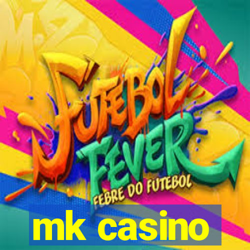 mk casino