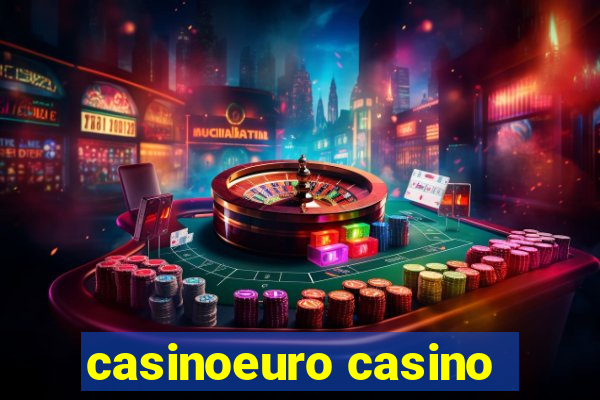 casinoeuro casino