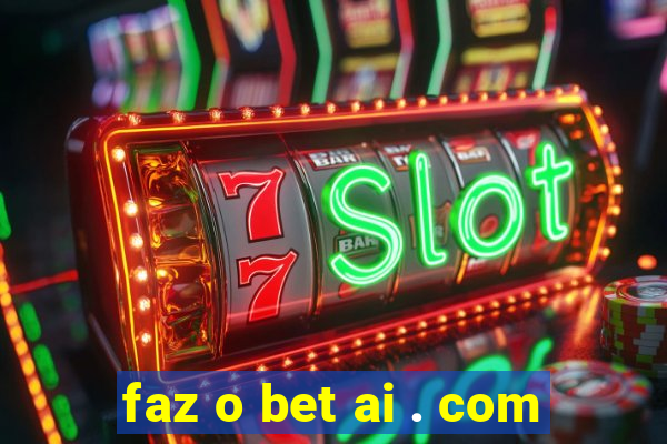 faz o bet ai . com