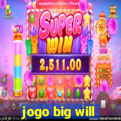 jogo big will