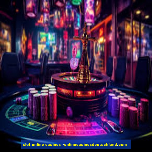 slot online casinos -onlinecasinosdeutschland.com