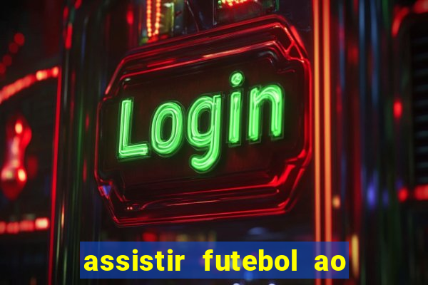 assistir futebol ao vivo sites