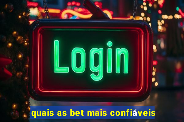 quais as bet mais confiáveis