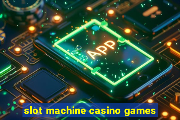 slot machine casino games