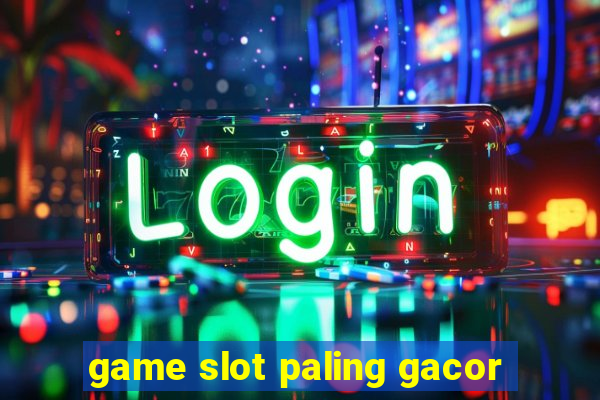 game slot paling gacor