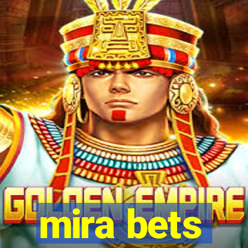 mira bets