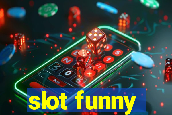 slot funny