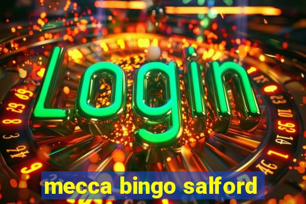 mecca bingo salford