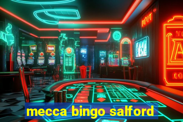 mecca bingo salford