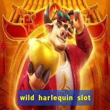 wild harlequin slot free play