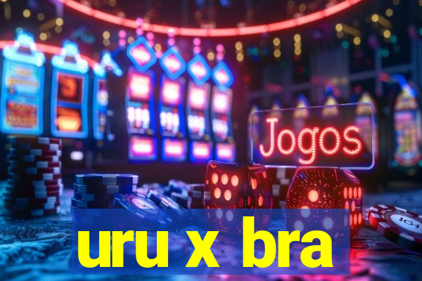 uru x bra