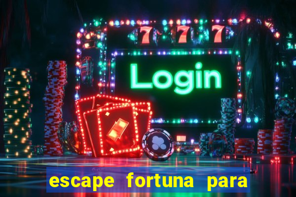 escape fortuna para fan 160