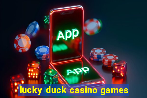 lucky duck casino games