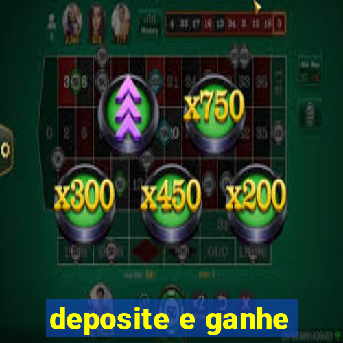 deposite e ganhe