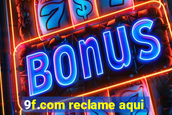 9f.com reclame aqui